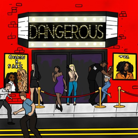 Dangerous ft. Golden K & Sarzlee | Boomplay Music