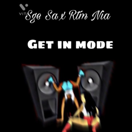 Sge Sa x Rtm Nia (Get in mode 2) | Boomplay Music