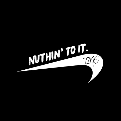 Nuthin to It | Boomplay Music