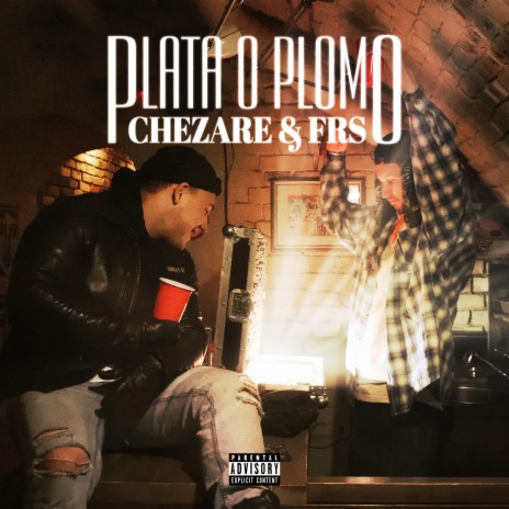 Plata O Plomo ft. CHEZARE | Boomplay Music