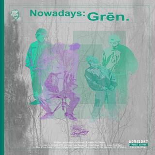 Nowadays: Grēn.