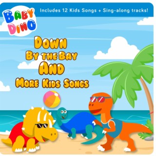 BabyDino Nursery Rhymes, Vol. 2: Down by the Bay & More Kids Songs