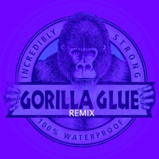 Gorilla Glue (Jazz Remix)