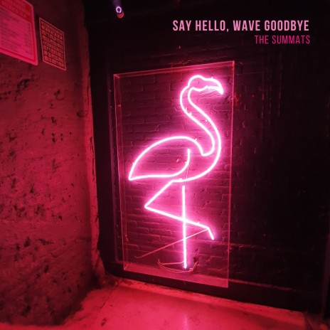 Say Hello, Wave Goodbye | Boomplay Music