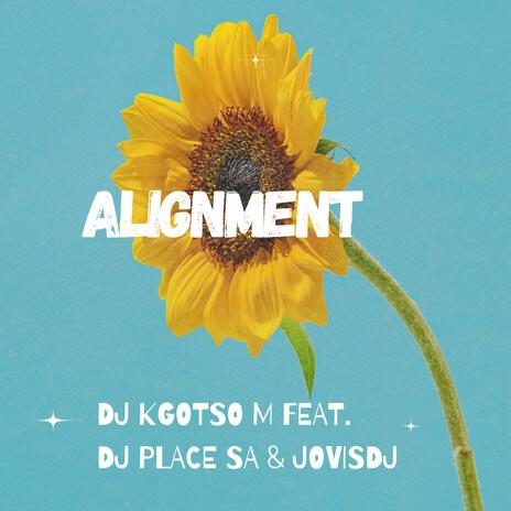 Alignment ft. Dj Place SA & JovisDJ