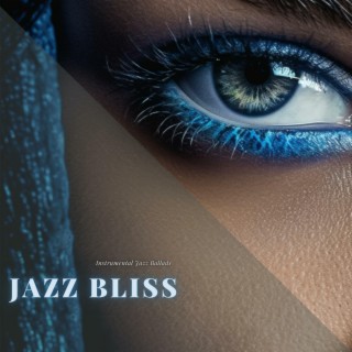 Jazz Bliss: Mellow Instrumentals for Tranquil Afternoons