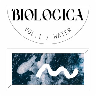 Biologica, Volume One (Water)