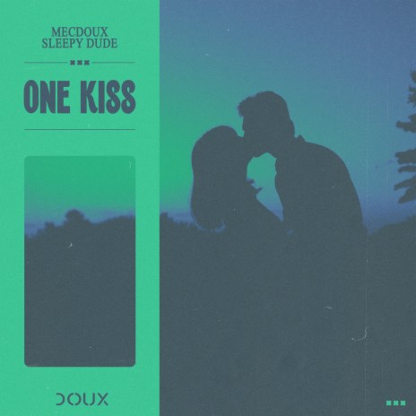 One Kiss ft. sleepy dude | Boomplay Music