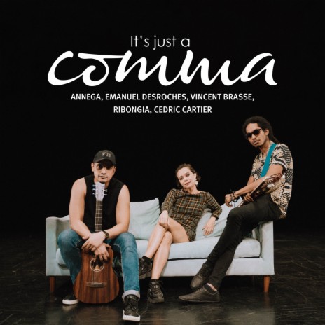 Its Just A Comma ft. Vincent Brasse, Manu Desroches, Ribongia, Cedric Cartier & Emanuel Desroches | Boomplay Music