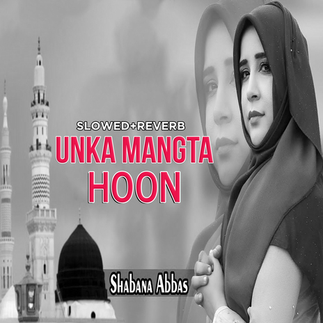 Unka Mangta Hoon (Lofi-Mix) | Boomplay Music