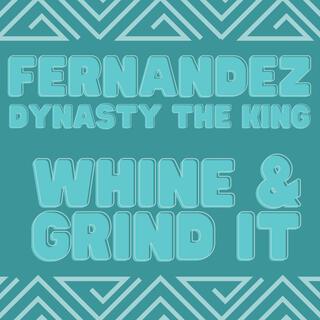 Whine & Grind It