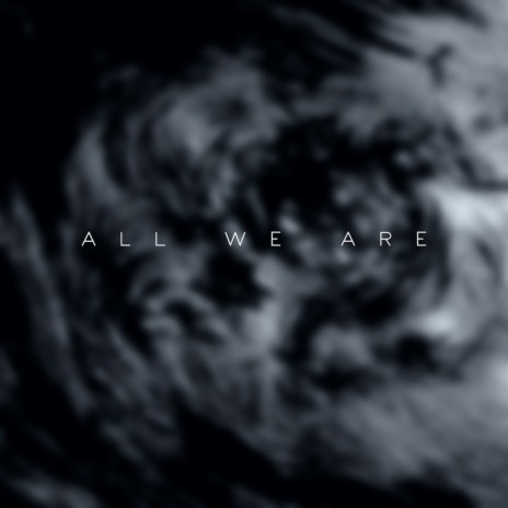 All We Are | Boomplay Music