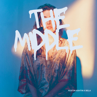 THE MIDDLE (AUSTIN ASHTIN X BELA REMIX)