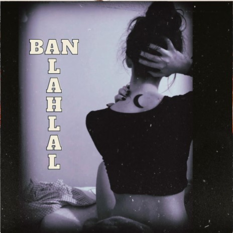 Ban Lahlal | Boomplay Music