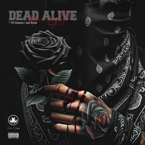 DEAD ALIVE ft. IV Conerly & RIZIN | Boomplay Music