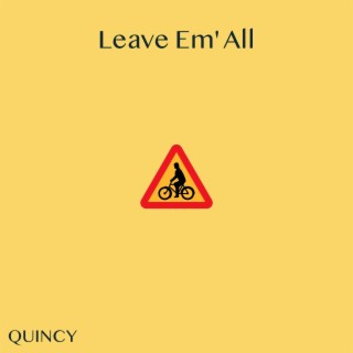 Leave Em' All ft. HotMusicMedia lyrics | Boomplay Music
