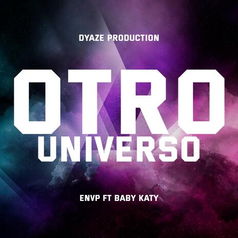 Otro Universo ft. Baby Katy | Boomplay Music