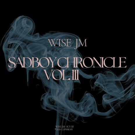 SADBOY CHRONICLES VOL. III | Boomplay Music