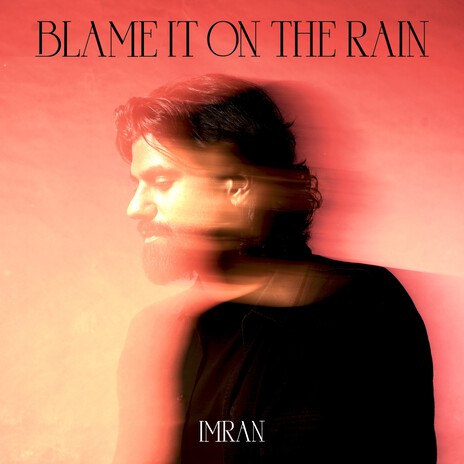 Blame It on the Rain | Boomplay Music