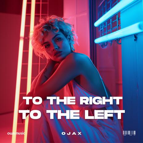 To The Right To The Left | Boomplay Music