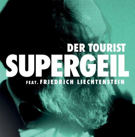 Supergeil ft. Friedrich Liechtenstein | Boomplay Music