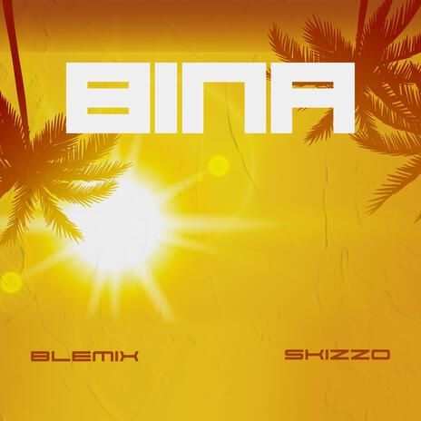 BINA ft. Skizzo | Boomplay Music