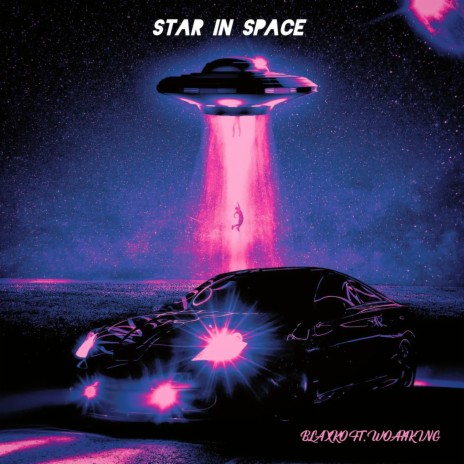 STAR IN SPACE ft. WoahKing! | Boomplay Music