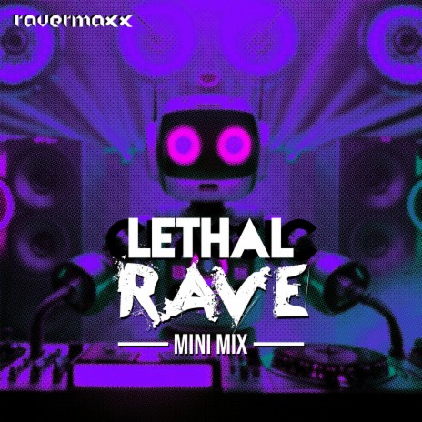 Lethal Rave (Mini Mix) | Boomplay Music