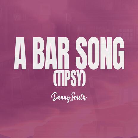 A Bar Song (Tipsy) | Boomplay Music