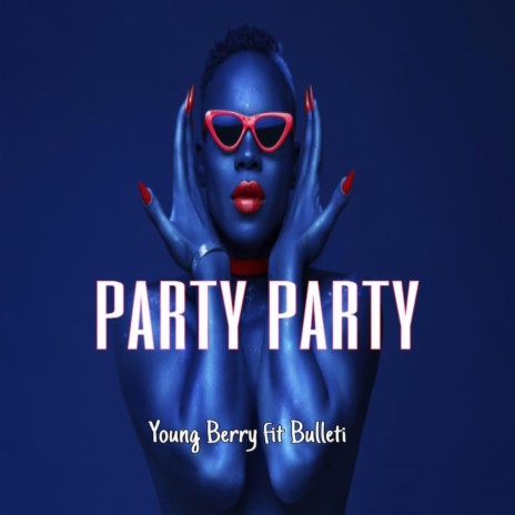 Party Party (feat. Bulleti) | Boomplay Music