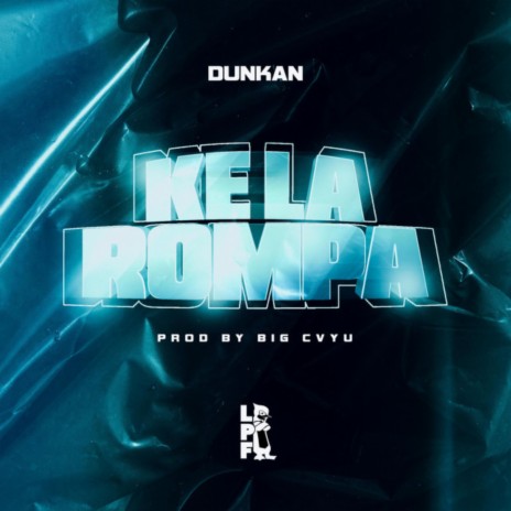 KE LA ROMPA | Boomplay Music