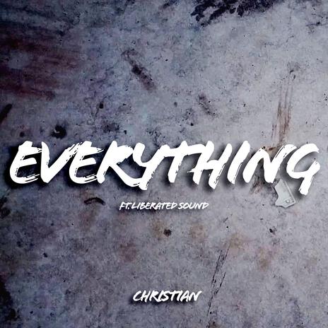 EVERYTHING ft. Liberated Sound | Boomplay Music