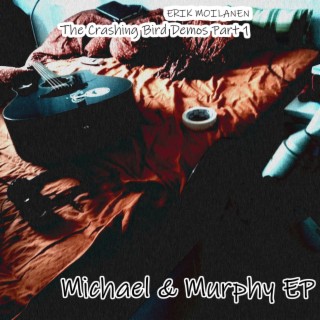 The Crashing Birds Demos Part 1: Michael & Murphy