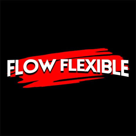 Flow Flexible | Boomplay Music