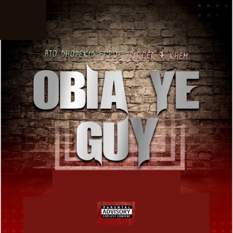 Obia Ye Guy ft. KHEM & BOB TRIGGER | Boomplay Music