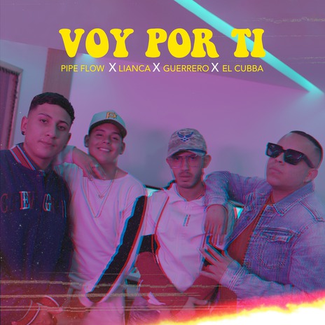 Voy por Ti ft. Lianca & El Cubba | Boomplay Music