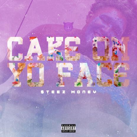 Cake On Yo Face | Boomplay Music