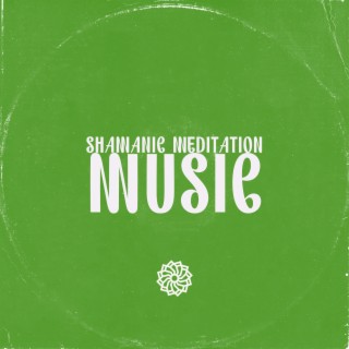Shamanic Meditation Music