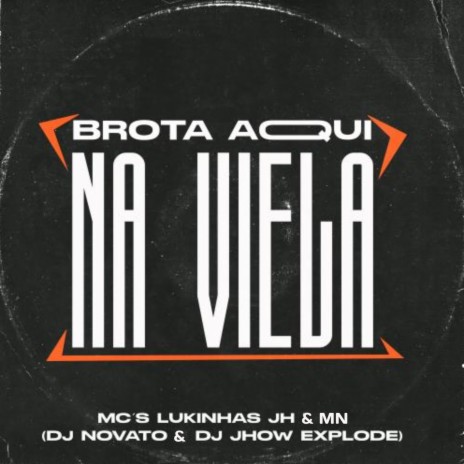 Brota Aqui na Viela (feat. MC MN & Mc Luquinhas JH) | Boomplay Music