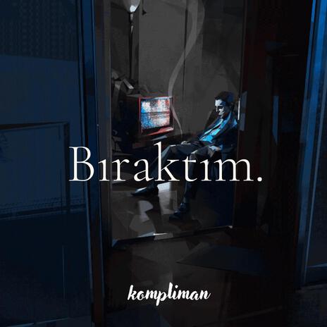 Bıraktım | Boomplay Music