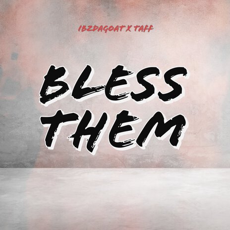 Bless Them ft. TAFF | Boomplay Music