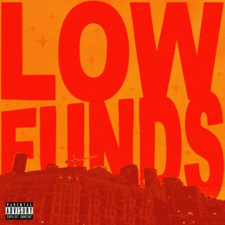 LOW FUNDS lyrics | Boomplay Music