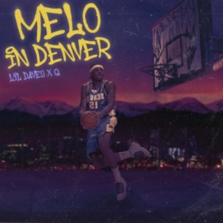 Melo In Denver (feat. Lil Q)
