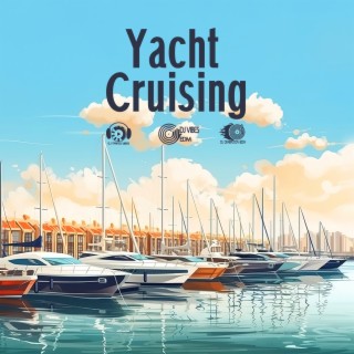 Yacht Cruising: Party Onbaord, Summer Chill Collection, Ibiza Cafe Party del Mar