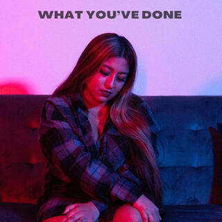 What You've Done lyrics | Boomplay Music