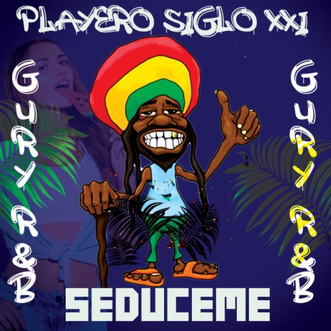 Playero Siglo XXI (SEDUCEME) | Boomplay Music