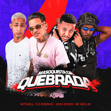 Masoquista da Quebrada ft. John Johnis, Mitshell & Mc Nem JM | Boomplay Music