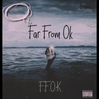 Far From Ok
