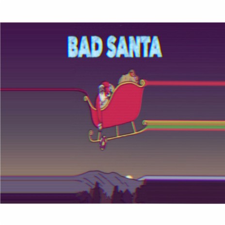 Bad Santa | Boomplay Music
