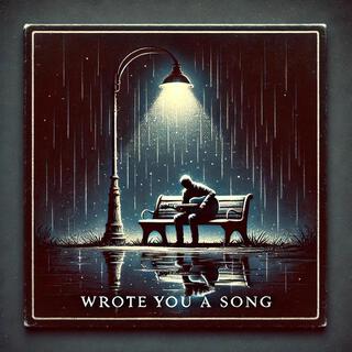 Wrote you a song (Acoustic)